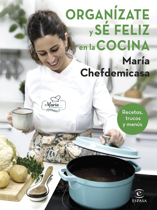 Title details for Organízate y sé feliz en la cocina by María Chefdemicasa - Available